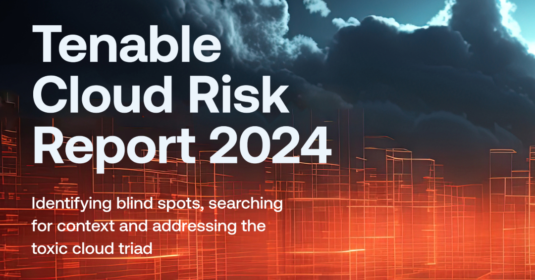 Tenable Cloud Risk Report 2024 Tenable Cloud Risk Report 2024